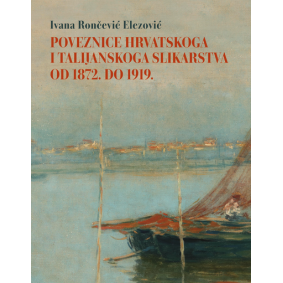 Poveznice hrvatskoga i talijanskoga slikarstva od 1872. do 1919. 