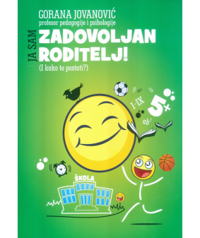 Ja sam zadovoljan roditelj! (i kako to postati?)