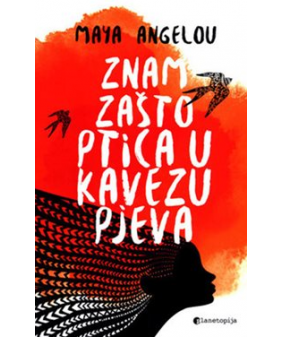 Znam zašto ptica u kavezu pjeva