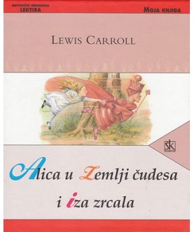 Alica u zemlji čudesa i iza zrcala
