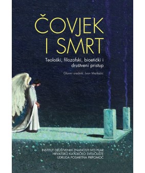 Čovjek i smrt: teološki, filozofski, bioetički i društveni pristup