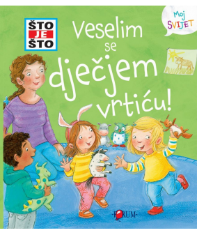 Što je što? Veselim se dječjem vrtiću!