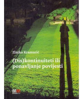 (DIS)KONTINUITETI ILI PONAVLJANJE POVIJESTI